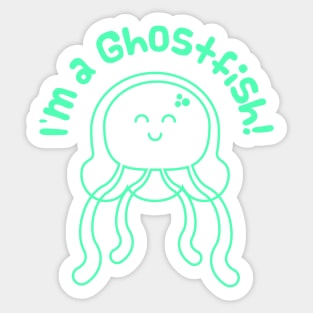 I'm a Ghostfish! Green! Sticker